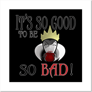 It's So Good to Be So Bad Evil Queen Posters and Art